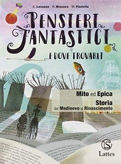 Pensieri fantastici... e dove trovarli. Mito ed epica. Per la Scuola media. Con e-book. Con espansione online 9788869174322 Usato 1 Libreria Baldini Copertina 9788869174322 Nuovo