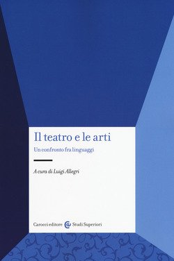 Il Teatro E Le Arti. Un Confronto Fra Linguaggi 9788843088225 Usato 1 Libreria Baldini Copertina 9788843088225 Nuovo