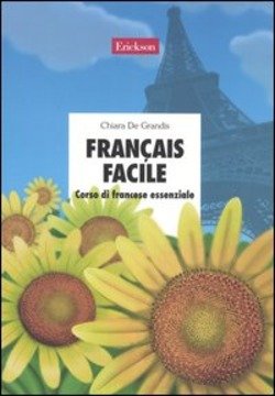 Français Facile. Corso Di Francese Essenziale. Con Cd Audio 9788879467636 Usato 1 Libreria Baldini Copertina 9788879467636 Nuovo